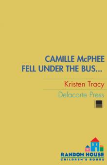 Camille McPhee Fell Under the Bus ... Read online