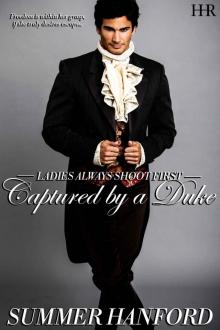 Captured by a Duke (Ladies Always Shoot First Book 1) Read online