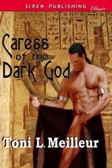 Caress The Dark God [Scions of the Ankh 2] (Siren Publishing Classic) Read online