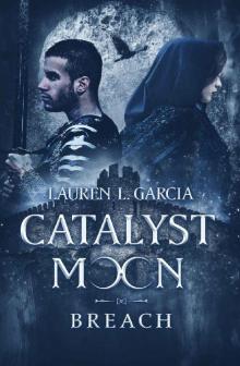 Catalyst Moon: Breach (Catalyst Moon Saga Book 2) Read online