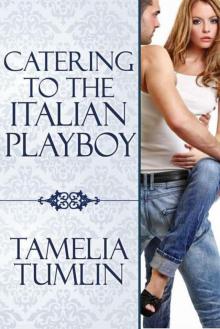 Catering to the Italian Playboy Read online