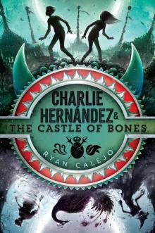 Charlie Hernández & the Castle of Bones Read online