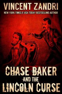 Chase Baker and the Lincoln Curse: (A Chase Baker Thriller Series Book No. 4) Read online
