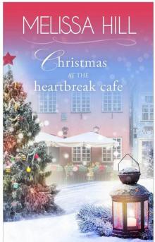 Christmas at The Heartbreak Cafe (Lakeview Christmas Novel) (Lakeview Contemporary Romance Book 7) Read online