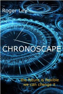 CHRONOSCAPE: The future is flexible we can change it