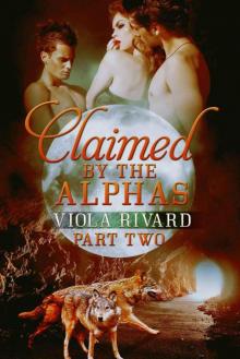 Claimed by the Alphas: Part Two Read online