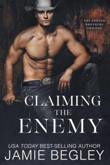 Claiming the Enemy: Dustin: Porter Brothers Trilogy, #3 Read online