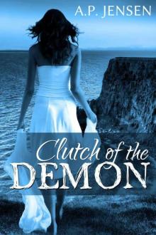 Clutch of the Demon (Cursed Ancients Series Book 1)