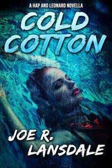 Cold Cotton: A Hap and Leonard Novella (Hap and Leonard Series)