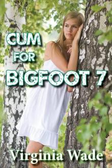 Cum for Bigfoot 7 Read online