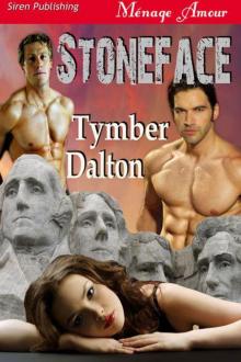 Dalton, Tymber - Stoneface (Siren Publishing Ménage Amour) Read online