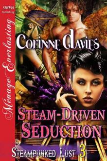 Davies, Corinne - Steam-Driven Seduction [Steampunked Lust 3] (Siren Publishing Ménage Everlasting) Read online