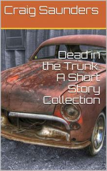 Dead in the Trunk: A Short Story Collection Read online