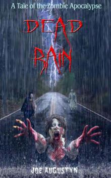 Dead Rain: A Tale of the Zombie Apocalypse Read online