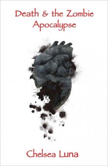 Death & the Zombie Apocalypse (Zombie Apocalypse Trilogy Book 2) Read online