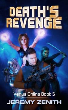 Death's Revenge: A LitRPG Sci-Fi Adventure (Venus Online 5) Read online