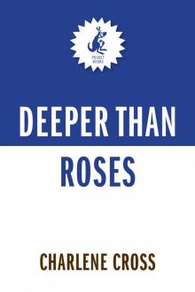 Deeper Than Roses Read online
