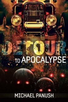 Detour to Apocalypse: A Rot Rods Serial, Part One Read online
