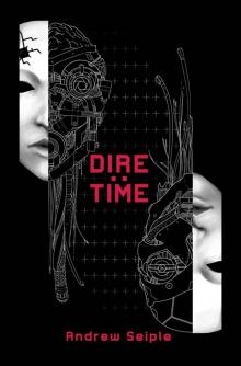 DIRE : TIME (The Dire Saga Book 3) Read online