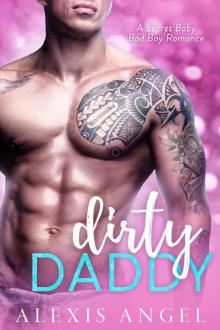 Dirty Daddy: A Secret Baby Bad Boy Romance Read online