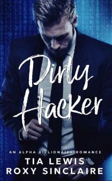 Dirty Hacker: An Alpha Billionaire Romance (Alpha Men Book Book 2) Read online