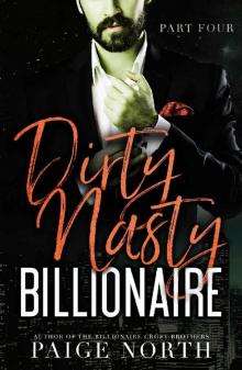 Dirty Nasty Billionaire [Part Four] Read online