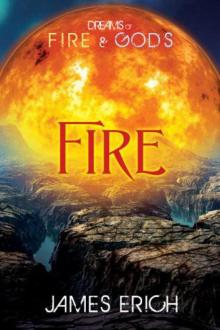 Dreams of Fire and Gods 2: Fire Read online
