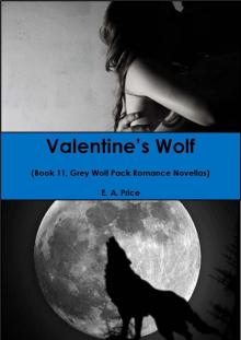 E.A. Price - Valentine's Wolf (Grey Wolf Pack #11)
