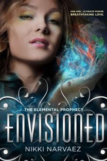 Envisioned (The Elemental Prophecy) Read online