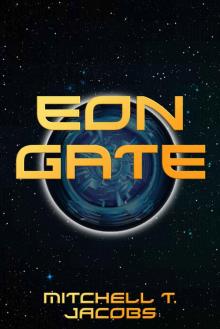 Eon Gate (The Eon Pentalogy Book 1) Read online