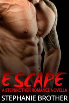 Escape: A Stepbrother Romance Novella Read online