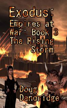Exodus: Empires at War: Book 3: The Rising Storm Read online