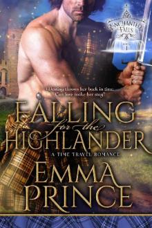 Falling for the Highlander: A Time Travel Romance (Enchanted Falls Trilogy, Book 1) Read online