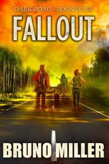 Fallout: A Post-Apocalyptic Survival series (Dark Road Book 4) Read online