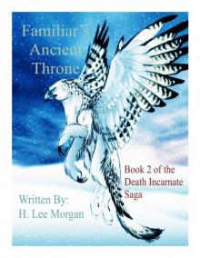 Familiar's Ancient Throne (Book 2 of the Death Incarnate Saga)