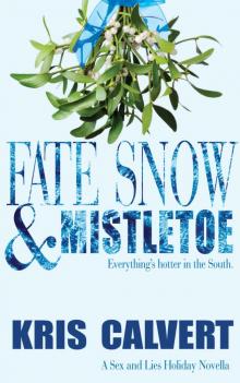 Fate, Snow & Mistletoe: A Sex and Lies Holiday Novella Read online