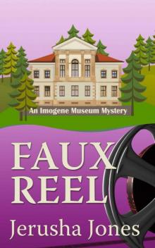 Faux Reel (Imogene Museum Mystery #5) Read online