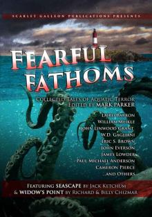 Fearful Fathoms: Collected Tales of Aquatic Terror (Vol. I - Seas & Oceans) Read online