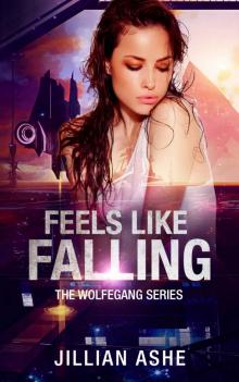 Feels Like Falling: a Science Fiction Space Opera Adventure: a Wolfegang standalone novella (2.5) (the Wolfegang series) Read online