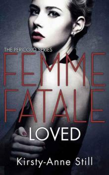 Femme Fatale Loved (Pericolo #3) Read online