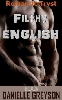 FILTHY ENGLISH: Romantic Tryst - BOOK 1 Read online