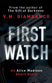 First Watch: An exclusive prequel to The Gift of Darkness (Alice Madison) Read online