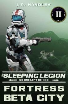 Fortress Beta City (The Sleeping Legion Book 2) Read online