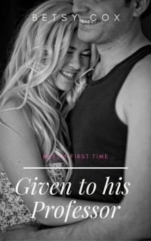 Given To His Teacher (Generous Boyfriend Book 1) Read online