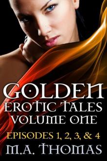 Golden Erotic Tales (volume one) (episodes 1, 2, 3, and 4) Read online