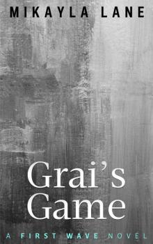 Grai's Game (First Wave) Read online
