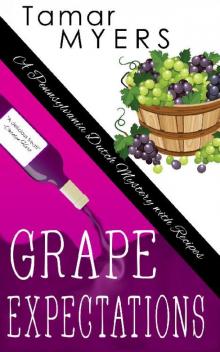 Grape Expectations: A Pennsylvania Dutch Mystery With Recipes Read online