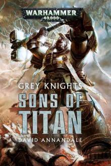 Grey Knights: Sons of Titan Read online