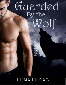 Guarded By the Wolf: Werewolf Romance