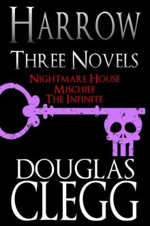 Harrow: Three Novels (Nightmare House, Mischief, The Infinite) Read online